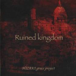 Hizaki Grace Project : Ruined Kingdom